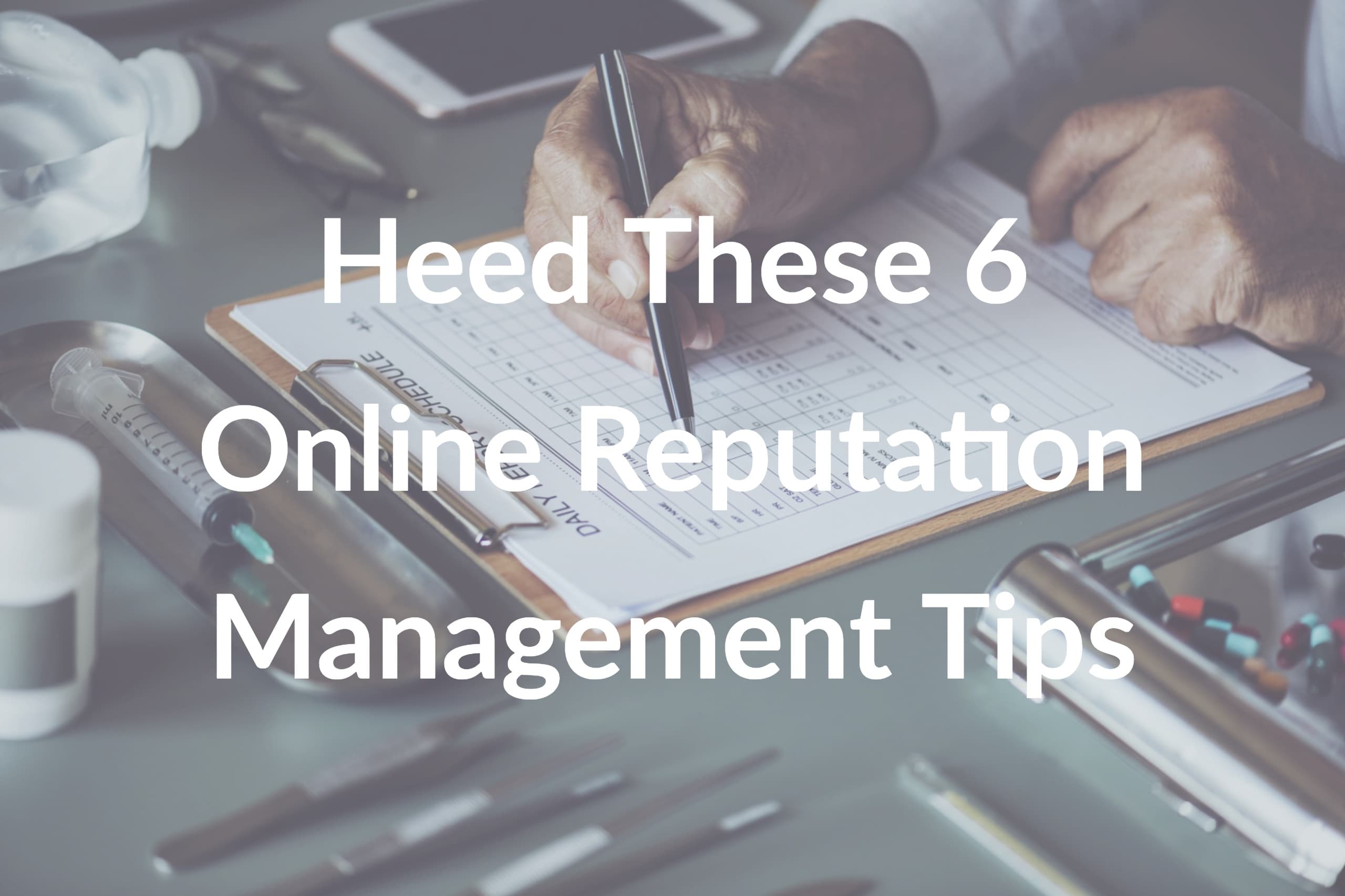 Heed These 6 Online Reputation Management Tips