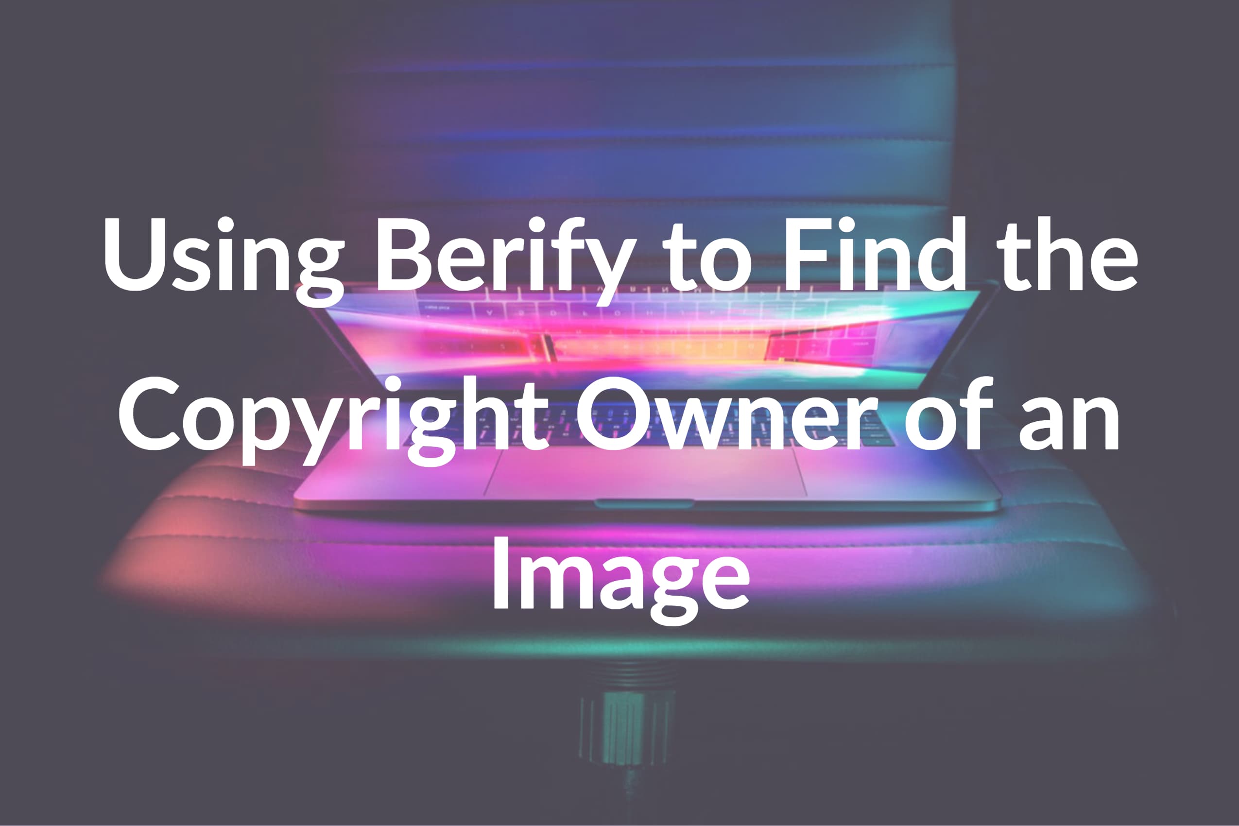 Using Berify to Find the Copyright Owner of an Image