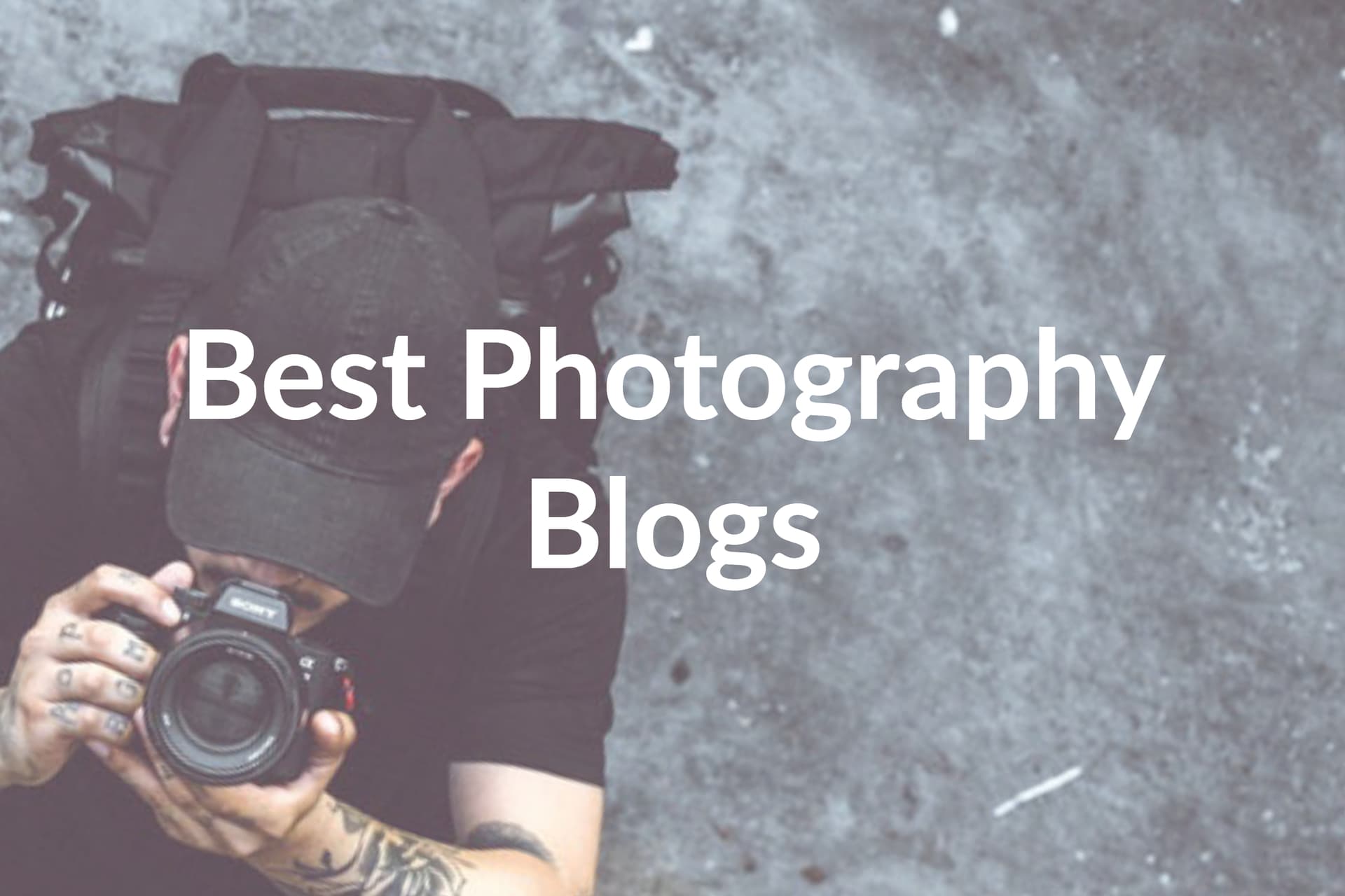 Best Photography Blogs: 7 You Need to Check out in 2019