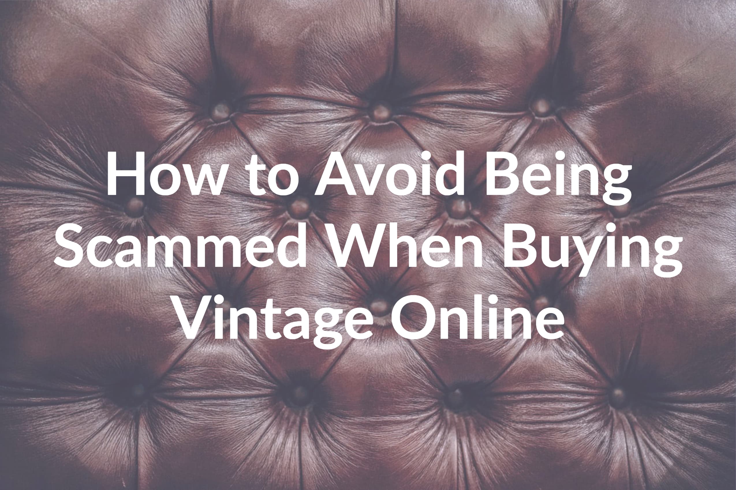 How to Avoid Being Scammed When Buying Vintage Online