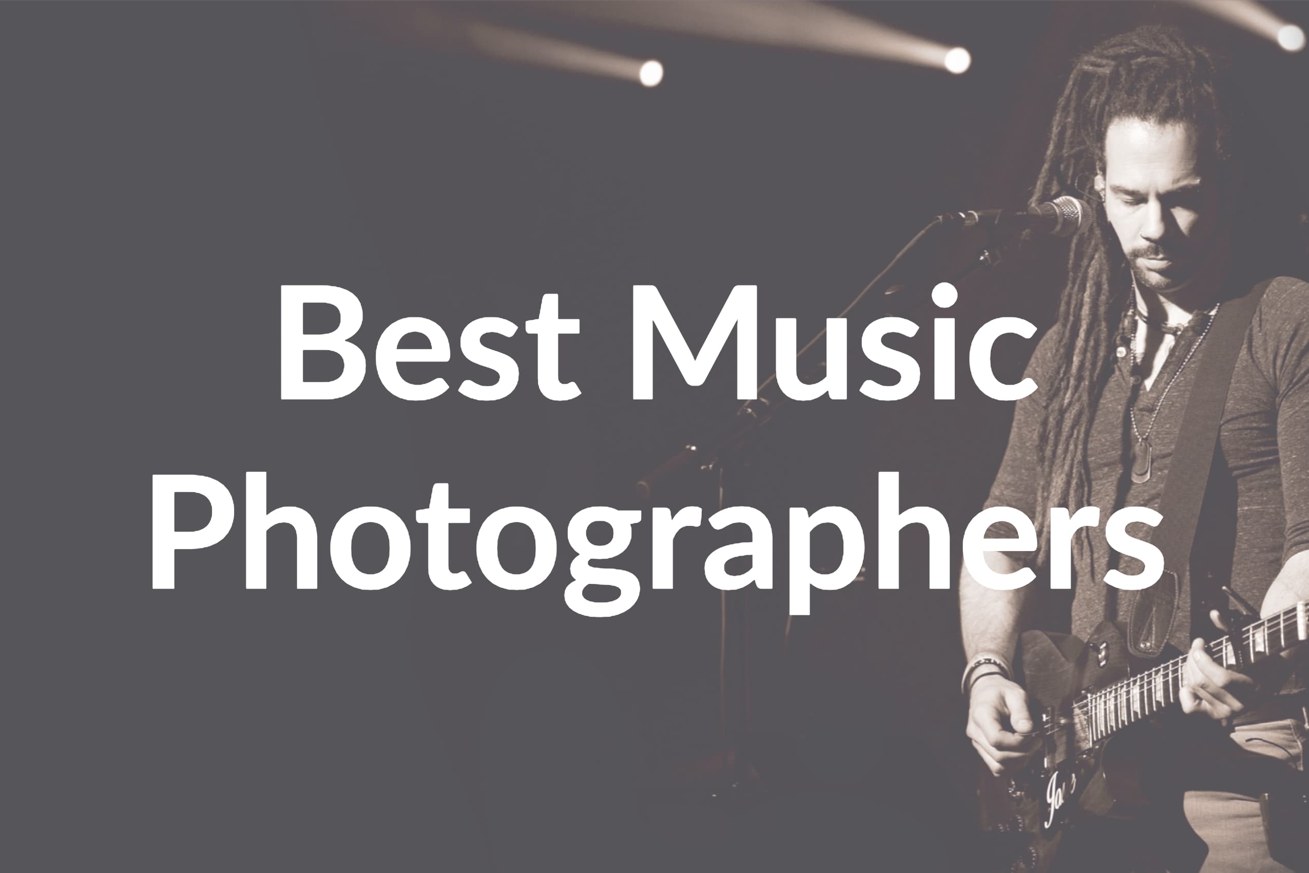 The 7 Best Music Photographers of 2019 You Need to Check Out