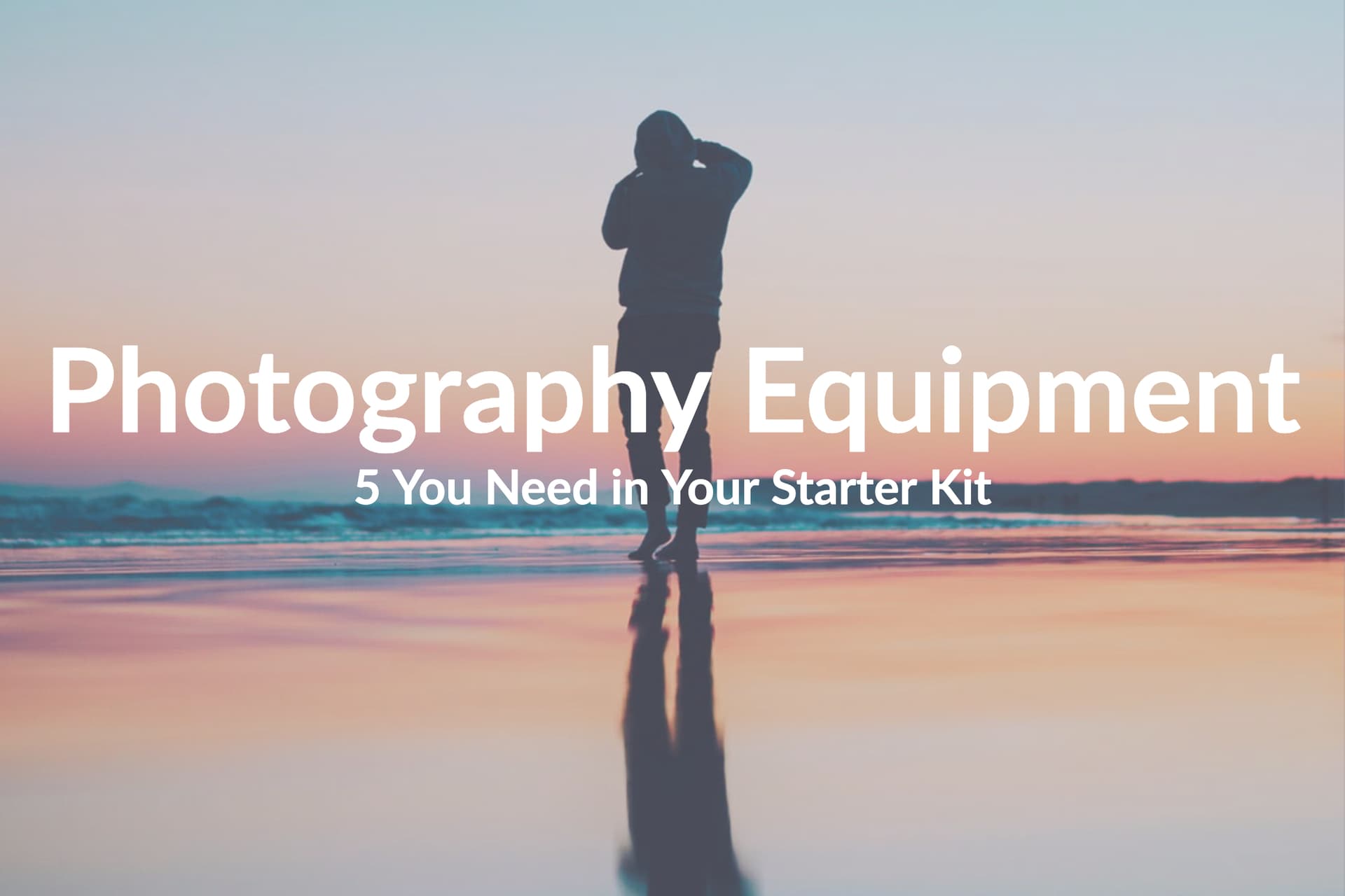 Advertising Photography Equipment: 5 You Need in Your Starter Kit