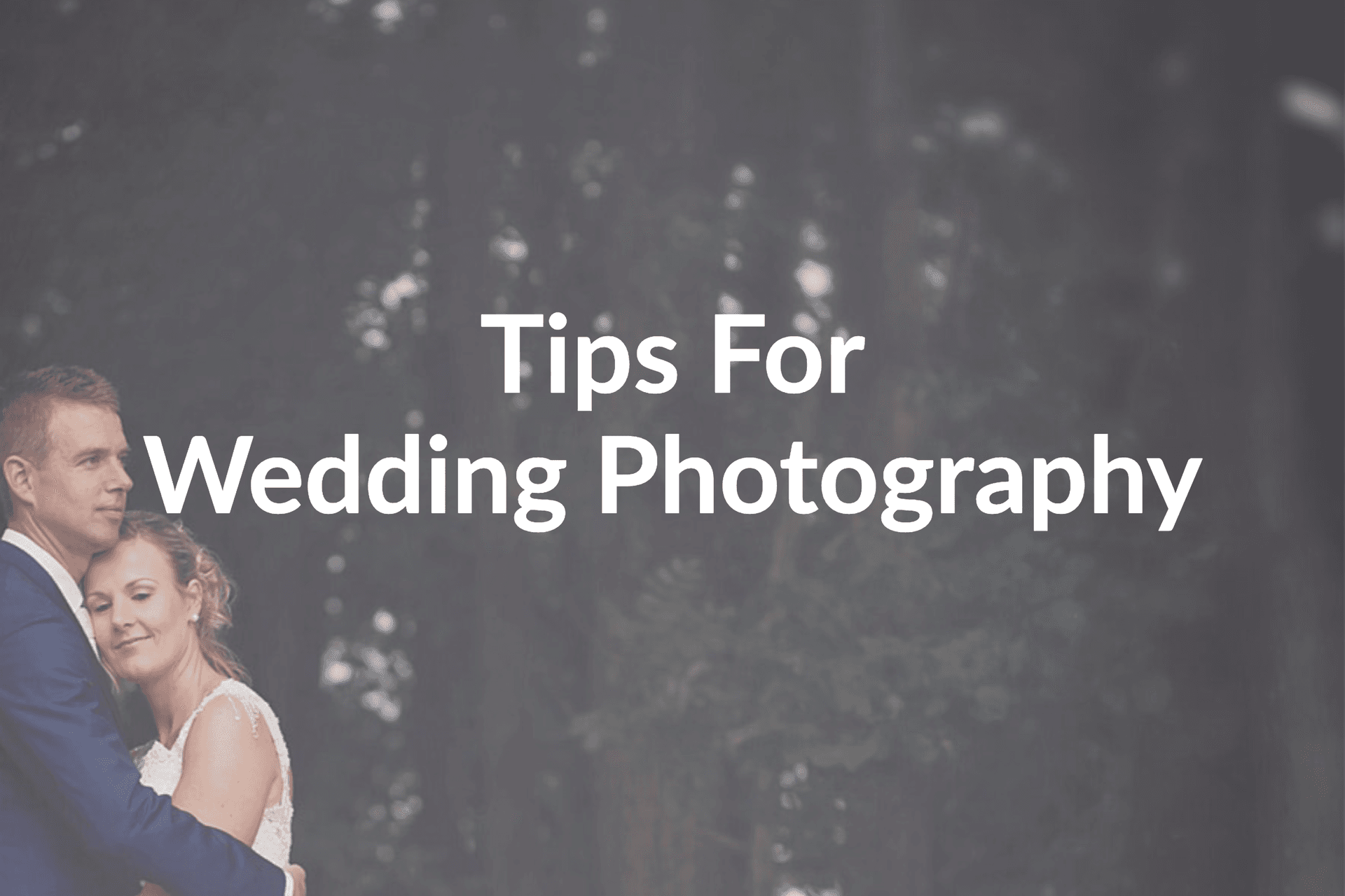 7 Practical Wedding Photography Tips for Amateur Photographers