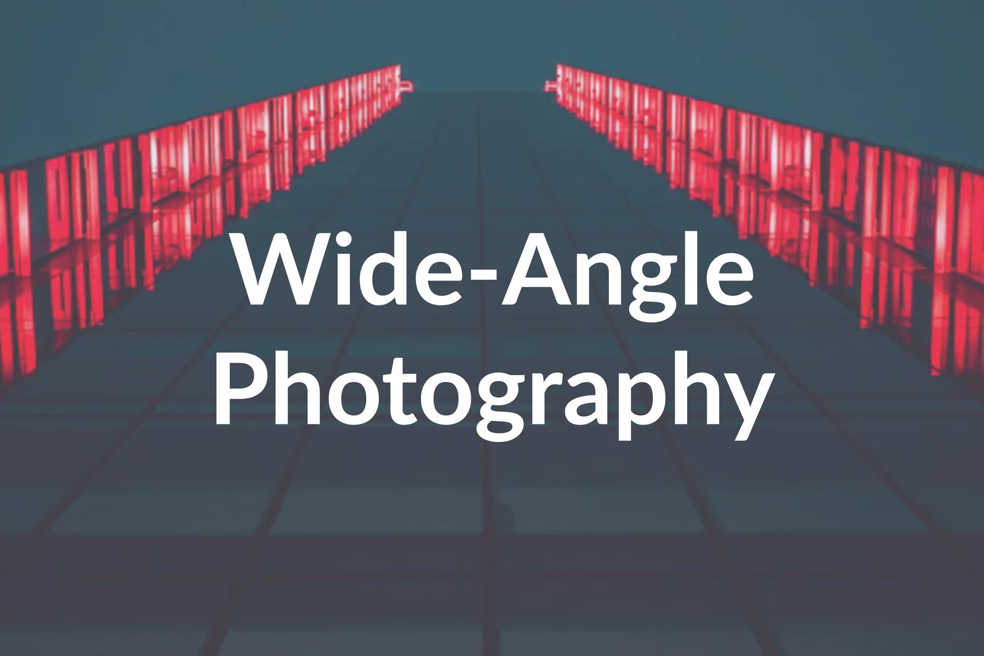 Avoid These 5 Wide-Angle Photography Mistakes Beginners Make