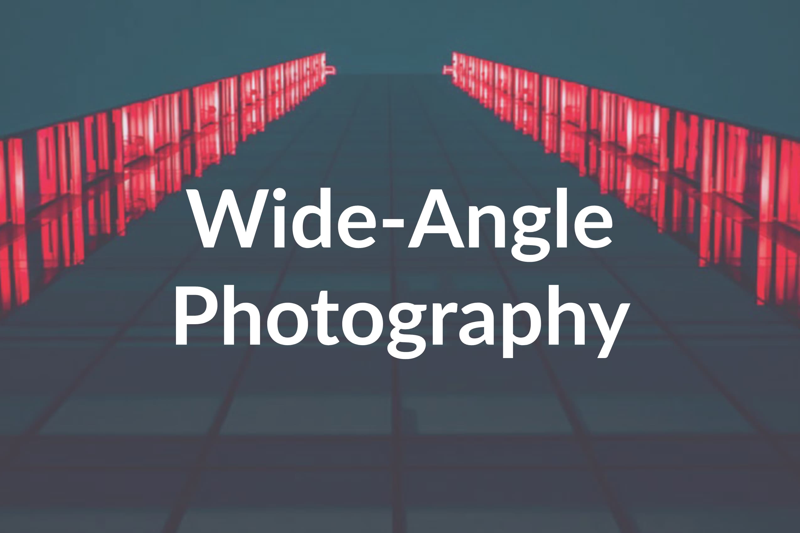 Avoid These 5 Wide-Angle Photography Mistakes Beginners Make