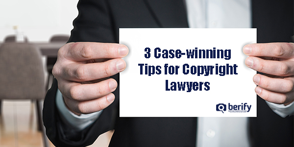 3 Case-winning Tips for Copyright Lawyers