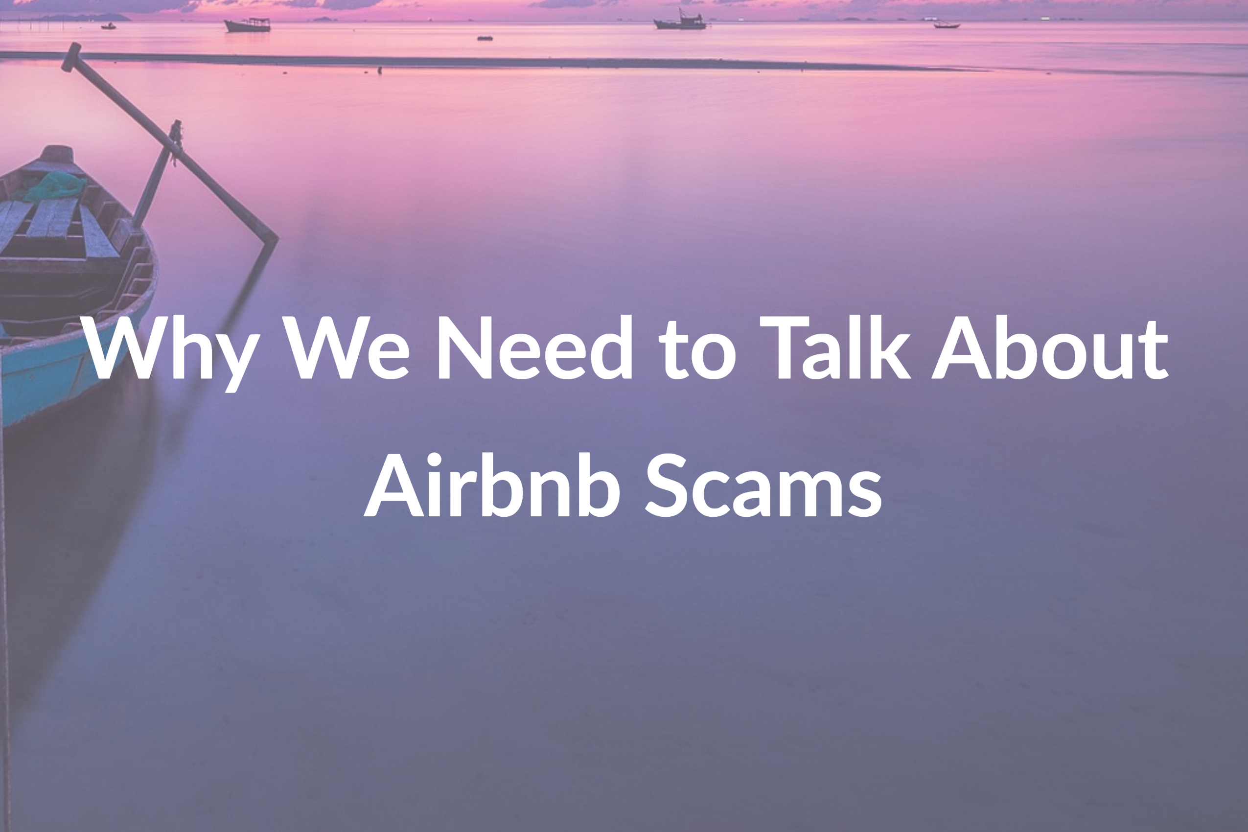 Why We Need to Talk About Airbnb Scams